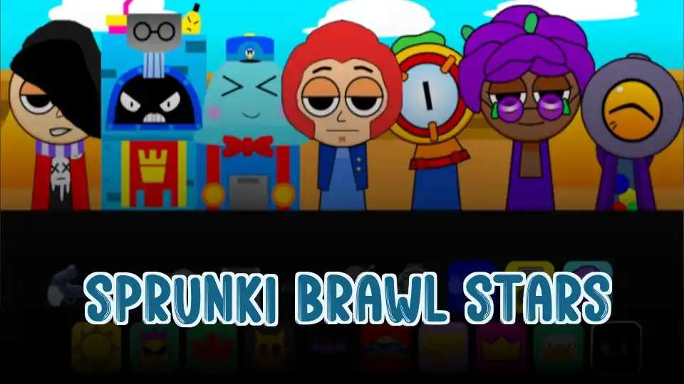 Sprunki Brawl Stars