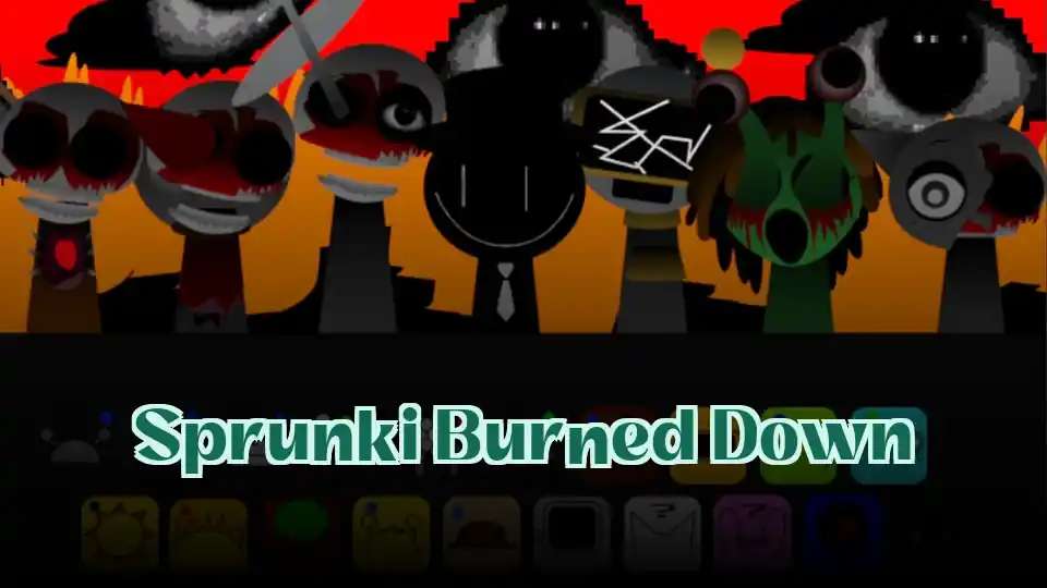 Sprunki Burned Down