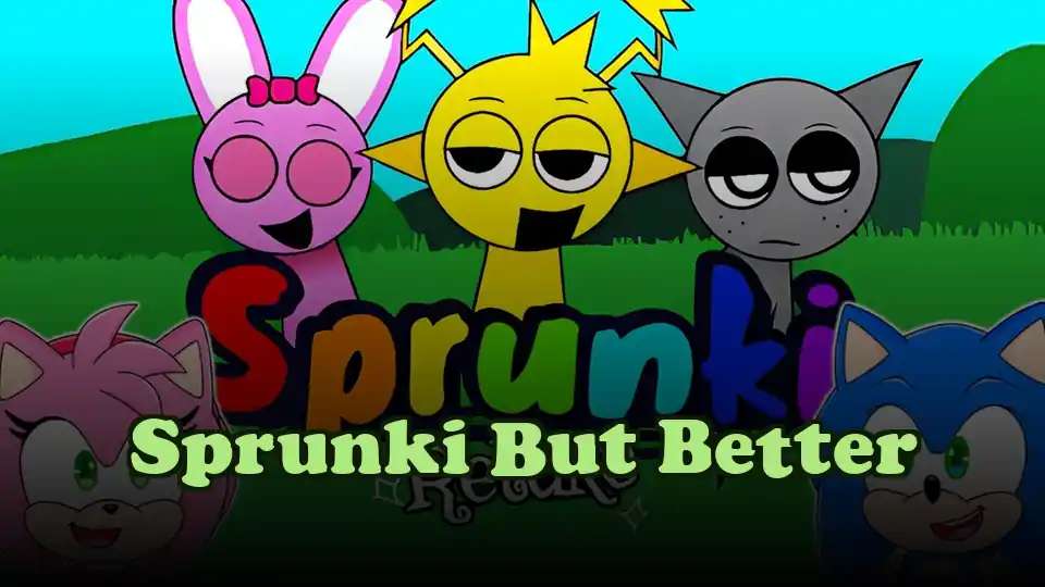 Sprunki But Better