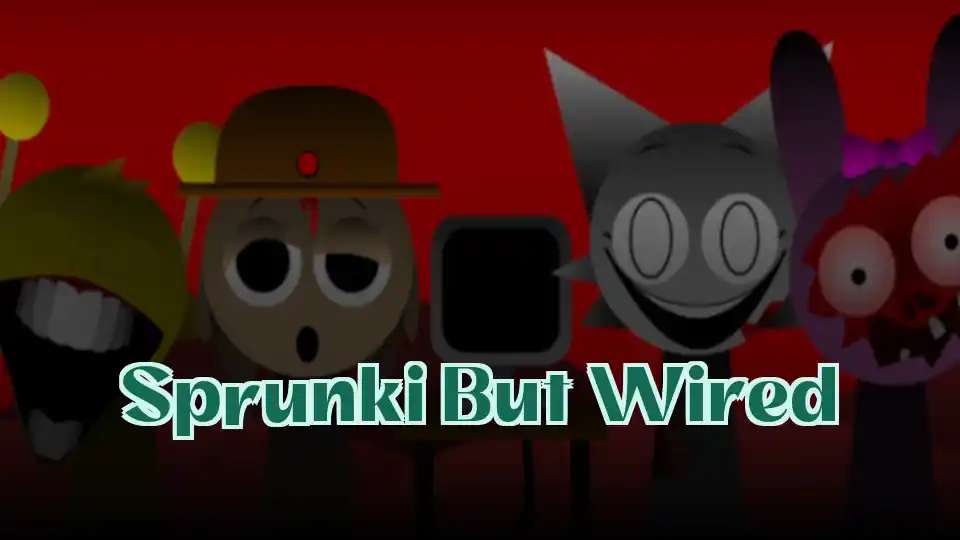 Sprunki But Wired