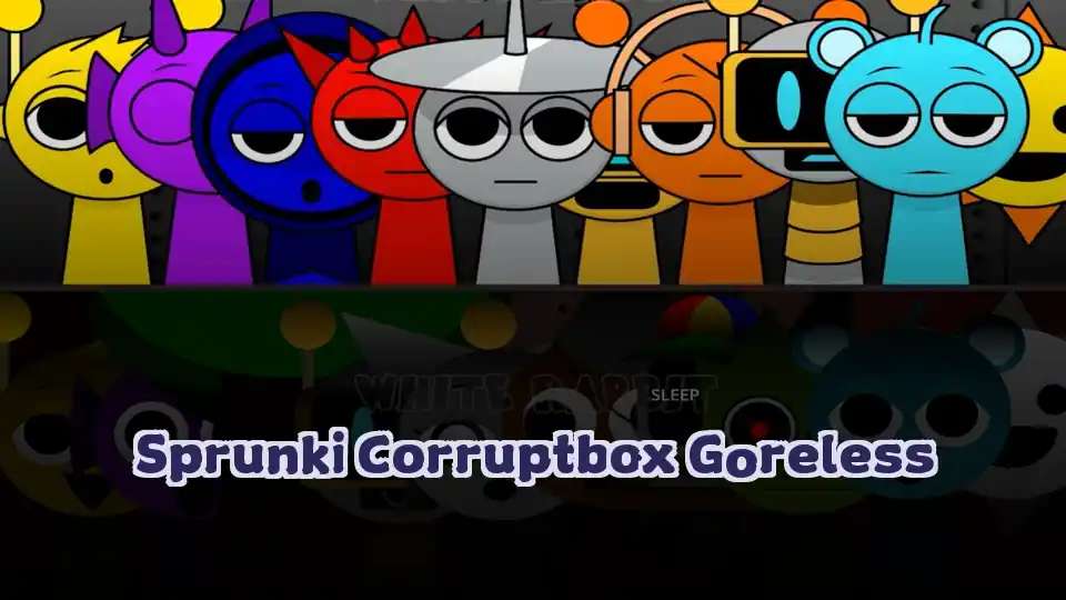 Sprunki Corruptbox Goreless