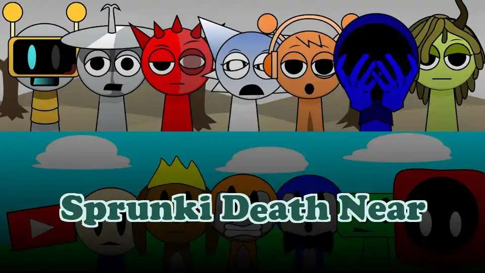 Sprunki Death Near