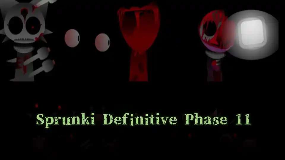 Sprunki Definitive Phase 11