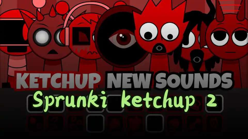 Sprunki Ketchup 2