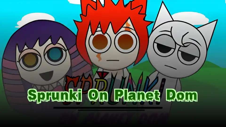 Sprunki On Planet Dom