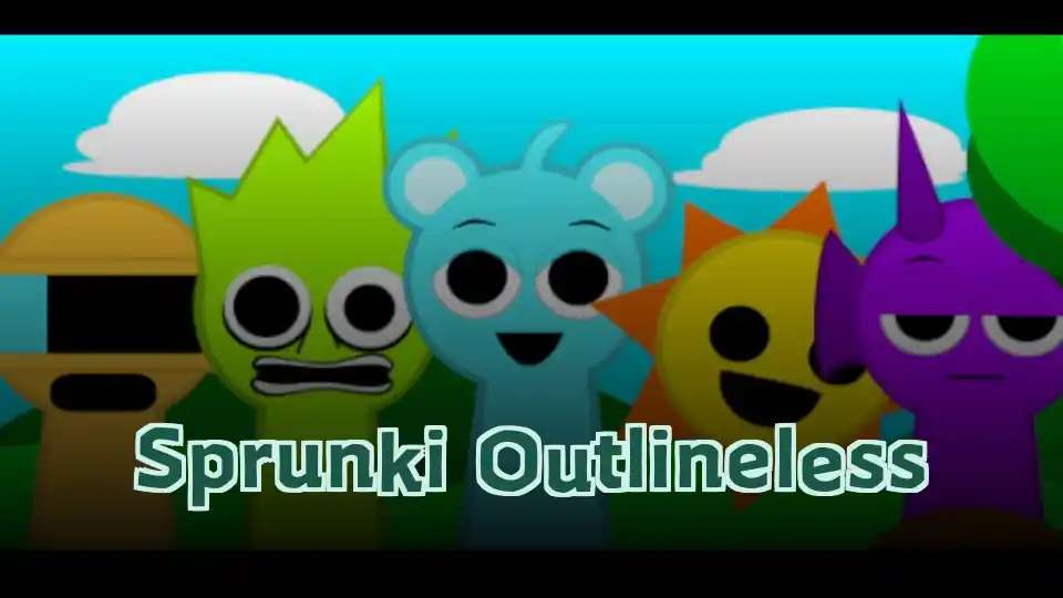 Sprunki Outlineless