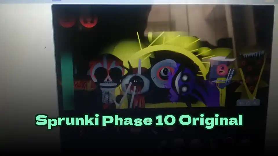 Sprunki Phase 10 Original