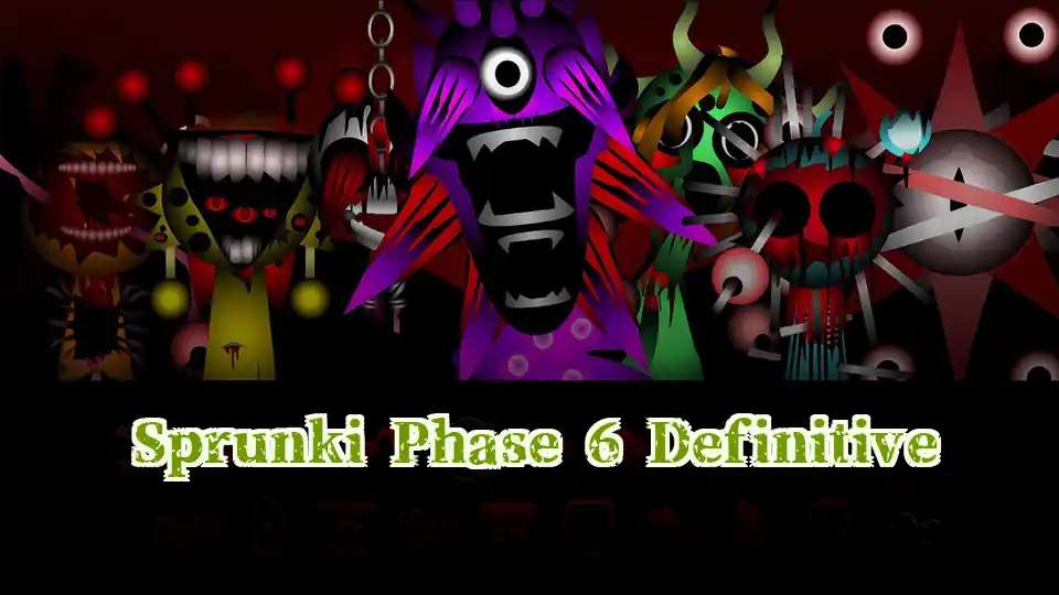 Sprunki Phase 6 Definitive