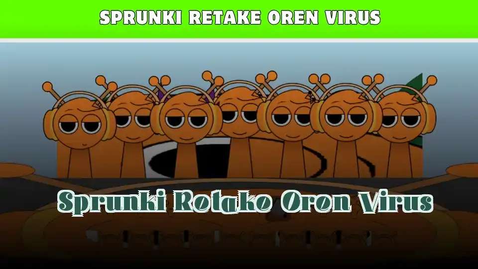 Sprunki Retake Oren Virus