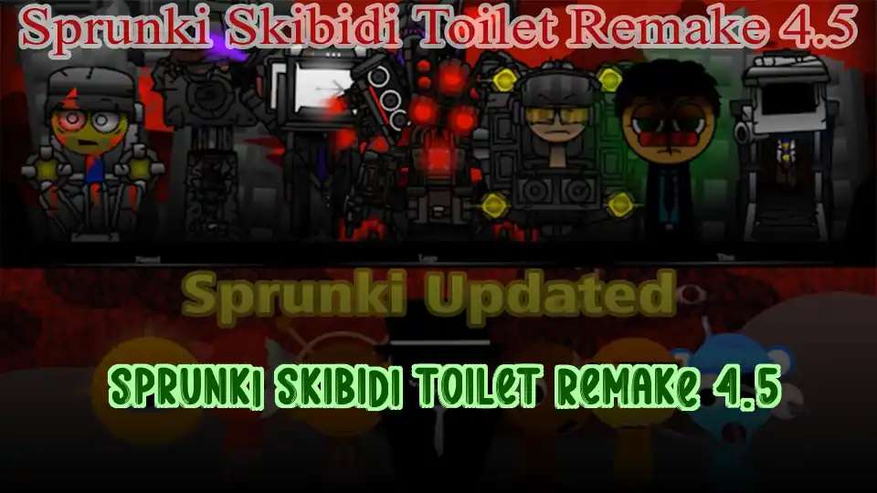 Sprunki Skibidi Toilet Remake 4.5