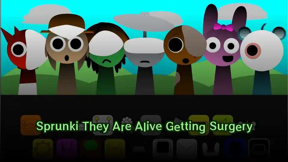 Sprunki They Are Alive Getting Surgery