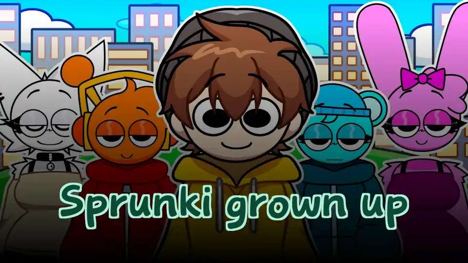 Sprunki grown up