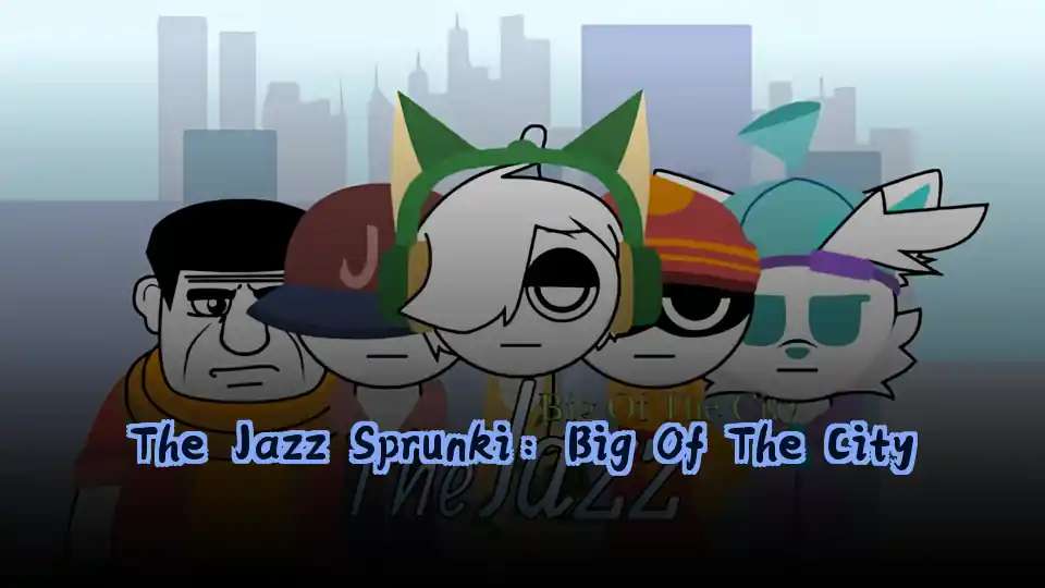 The Jazz Sprunki: Big Of The City