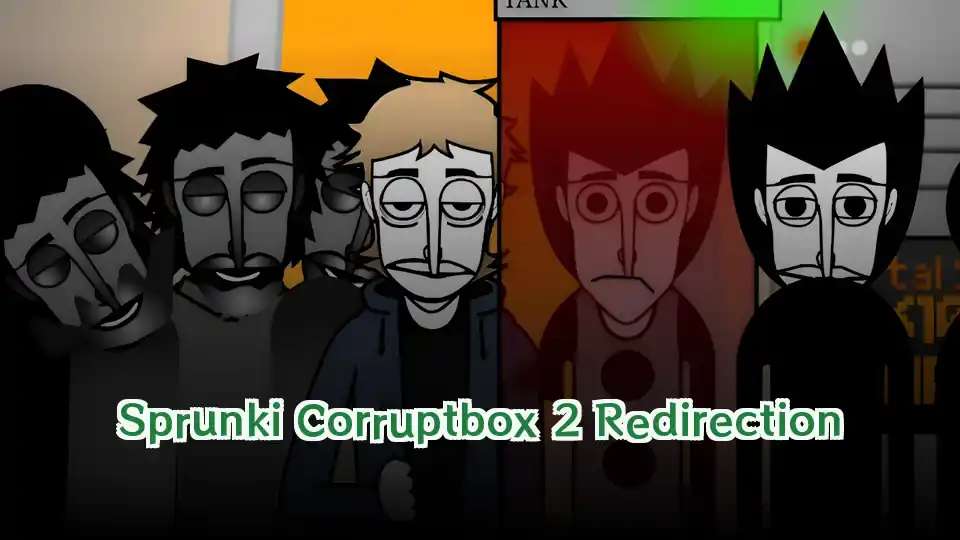 Sprunki Corruptbox 2 Redirection