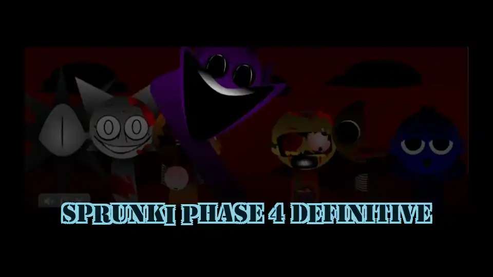 Sprunki Phase 4 Definitive