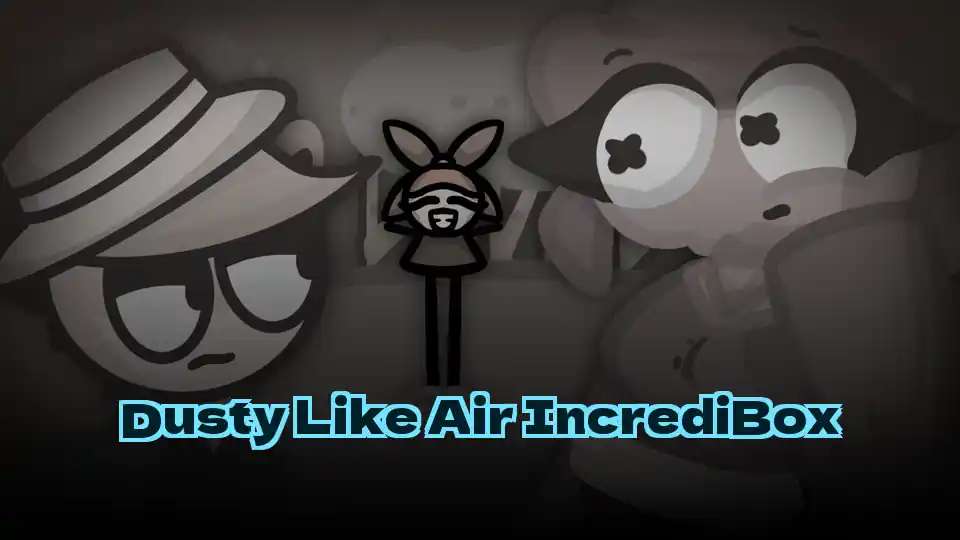Dusty Like Air IncrediBox