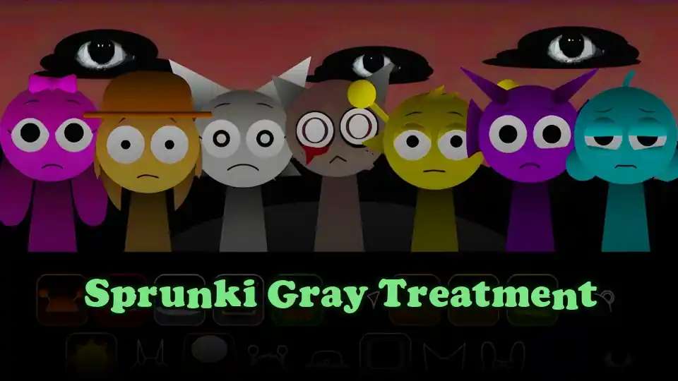 Sprunki Gray Treatment