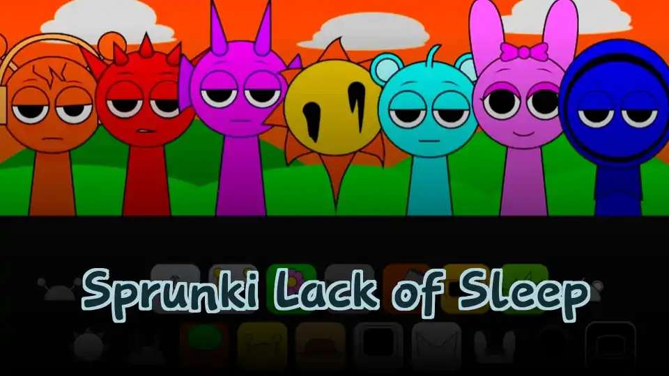 Sprunki Lack of Sleep