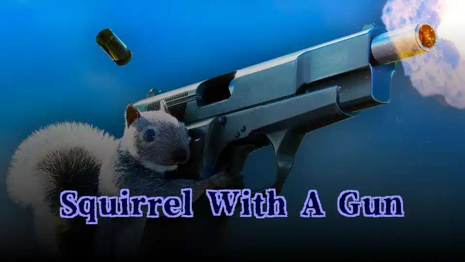 Squirrel With A Gun