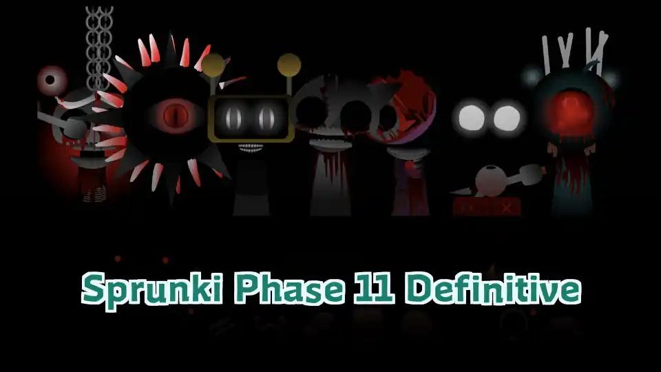 Sprunki Phase 11 Definitive