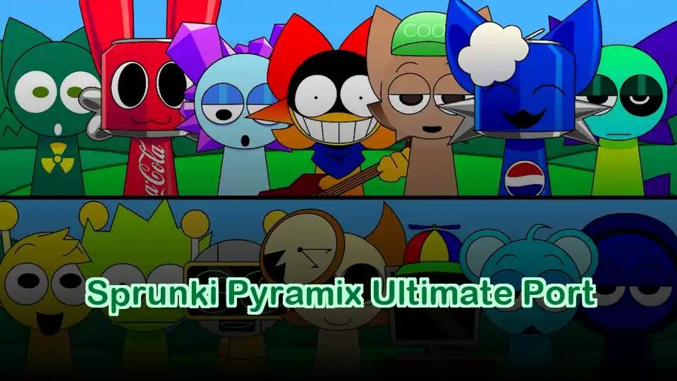 Sprunki Pyramix Ultimate Port