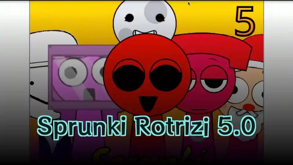 Sprunki Rotrizi 5.0