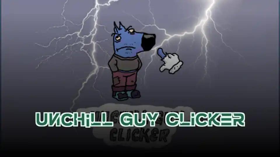 Unchill Guy Clicker