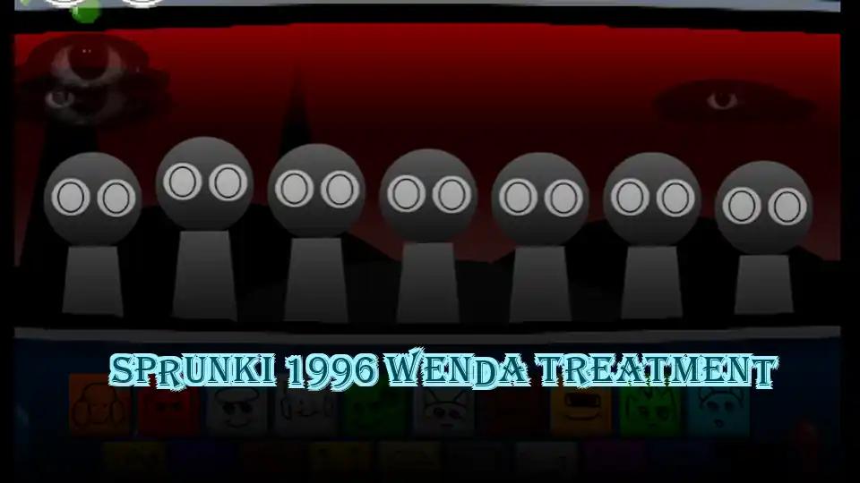 Sprunki 1996 Wenda Treatment
