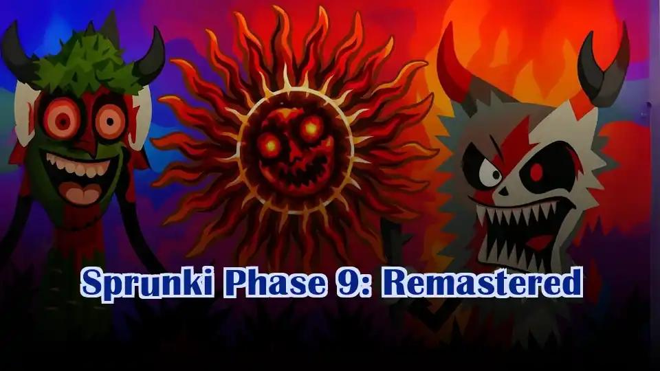 Sprunki Phase 9: Remastered