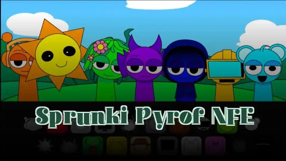 Sprunki Pyrof NFE