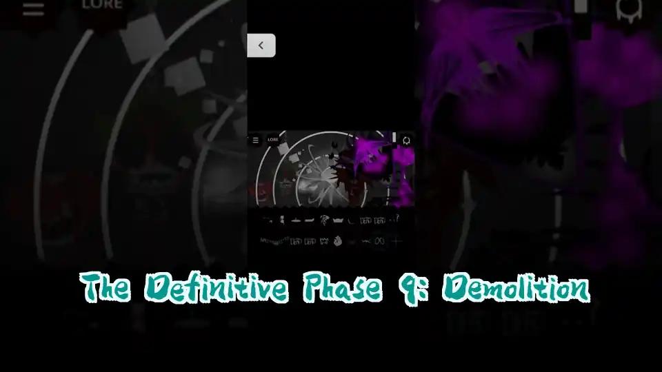 The Definitive Phase 9: Demolition