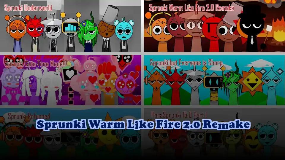 Sprunki Warm Like Fire 2.0 Remake